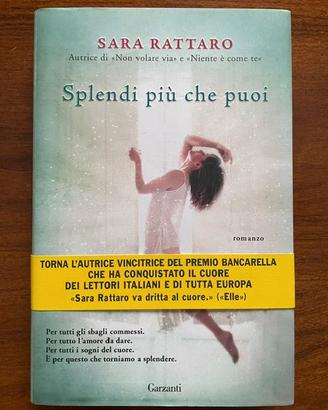 Sara Rattaro, Splendi più che puoi, Garzanti 2016