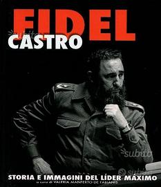 FIDEL CASTRO Storia ed immagini del Lìder Maximo