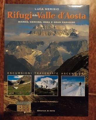 I Rifugi della Valle d'Aosta - Luca Merisio 