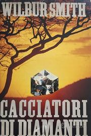 Cacciatori di diamanti  di   Wilbur Smith
