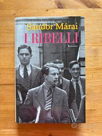 Sándor Márai - I Ribelli