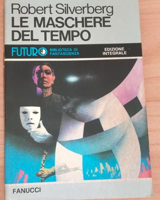"Le maschere del tempo" di R. Silverberg