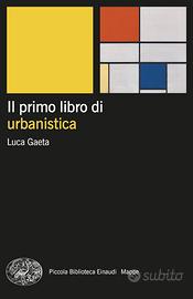 Il primo libro di urbanistica _ Luca Gaeta