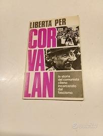 Libertà Per Corvaran La Storia Del Comunista Cilen
