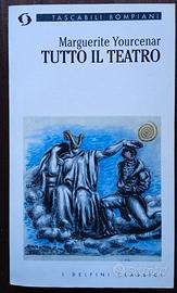 Tutto il Teatro di Marguerite Yourcenar