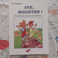 Ave Magister! Libro propedeutico al latino... 