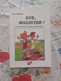 Ave Magister! Libro propedeutico al latino... 