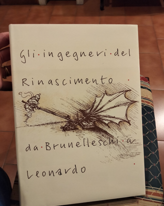 Ingegneri del Rinascimento-Brunelleschi-Leonardo