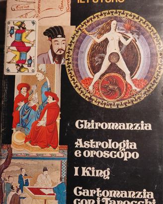 Chiromanzia; astrologia e oroscopo; I King il libr