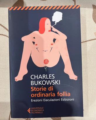 Storie di ordinaria follia Charles Bukowski