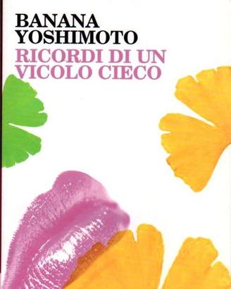 Banana Yoshimoto - Ricordo di un vicolo cieco