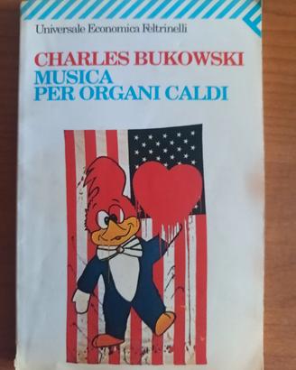 Musica per organi caldi di Charles Bukoski