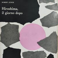 R. JungkHiroshima, il giorno dopo Einaudi.