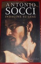 INDAGINE SU GESU' - ANTONIO SOCCI