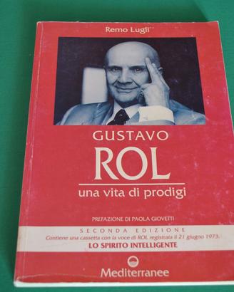Gustavo Adolfo Rol una vita di Prodigi