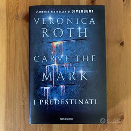 Carve The Mark - I Predestinati, Veronica Roth