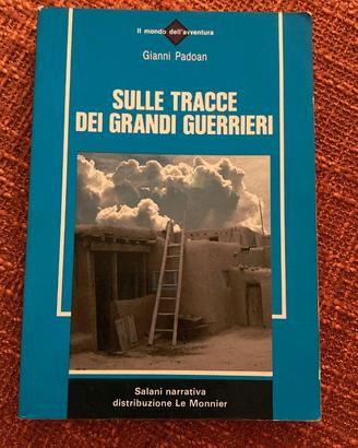 Sulle tracce dei grandi guerrieri" di Gianni Padoa