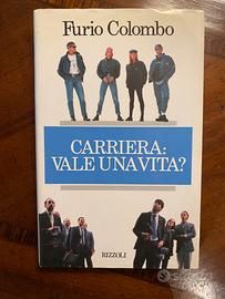 Libro "Carriera: Vale Una Vita?" Di Furio Colombo