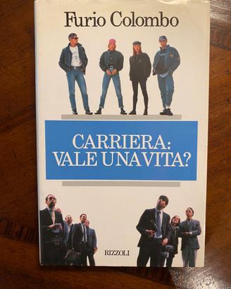 Libro "Carriera: Vale Una Vita?" Di Furio Colombo