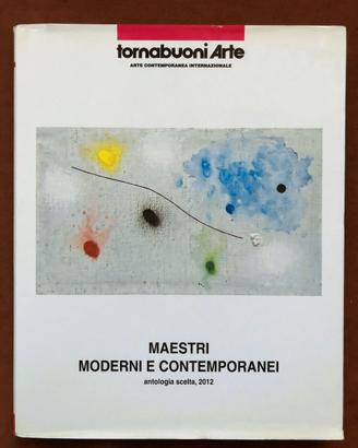 Antologia scelta - Tornabuoni Arte - 2012
