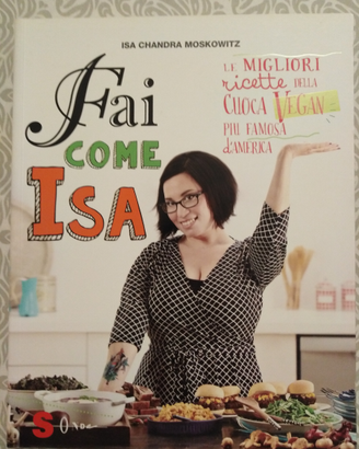 "Fai come Isa" di Isa Chandra Moskowitz COME NUOVO