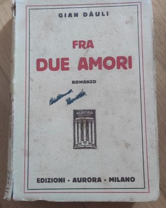 "FRA DUE AMORI", Danilo, ed.1934
