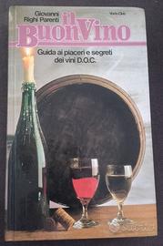 Il buon vino - guida ai piaceri e segreti dei vini