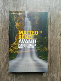 Avanti perché l'Italia non si ferma Matteo Renzi