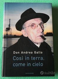 Così in terra come in cielo Don Andrea Gallo 1^ Ed