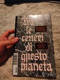 Eugene Thacker - Tra le ceneri di questo pianeta