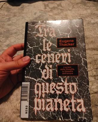 Eugene Thacker - Tra le ceneri di questo pianeta