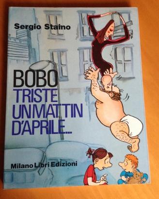 S. Staino, Bobo triste un mattin d'aprile,