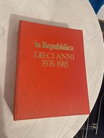 LA REPUBBLICA - 10 anni (1976-1985).