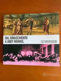 Catalogo mostra dal Rinascimento a Andy Warhol
