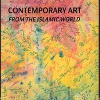 Contemporary Art from the Islamic World, 1989