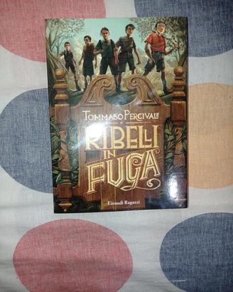 Libro Ribelli In Fuga di Tommaso Percivale