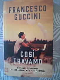 Giunti Francesco Guccini Così eravamo 2015 FIRMATO