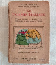 LE COLONIE ITALIANE Filippo Virgilii - Hoepli 1927