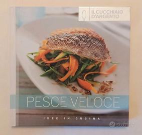 Pesce veloce.Idee in cucina Il cucchiaio d'argento