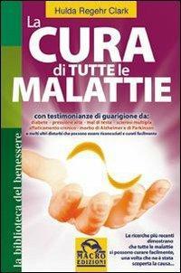 La cura di tutte le malattie - Hulda Regehr Clark