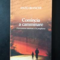ENZO BIANCHI - COMINCIA A CAMMINARE