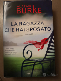 La ragazza che hai sposato - Alafair Burke