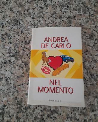 Andrea De Carlo ”Nel momento” edizione Mondadori