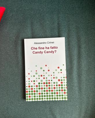 Candy Candy libro “Che fine ha fatto Candy Candy?”
