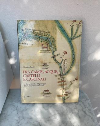 Fra campi, acque, castelli e cascinali