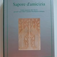 Sapore d'amicizia SCRITTI E MEMORIE SULLE MARCHE 