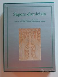 Sapore d'amicizia SCRITTI E MEMORIE SULLE MARCHE 