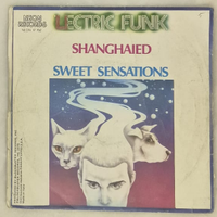 45 giri Lectric Funk – Shanghaied / Sweet Sensatio