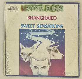 45 giri Lectric Funk – Shanghaied / Sweet Sensatio