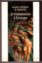 Marie-Thérèse de Brosses Je t'emmènerai à Syracus